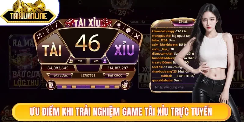 Ưu điểm chỉ có khi trải nghiệm tài xỉu trực tuyến